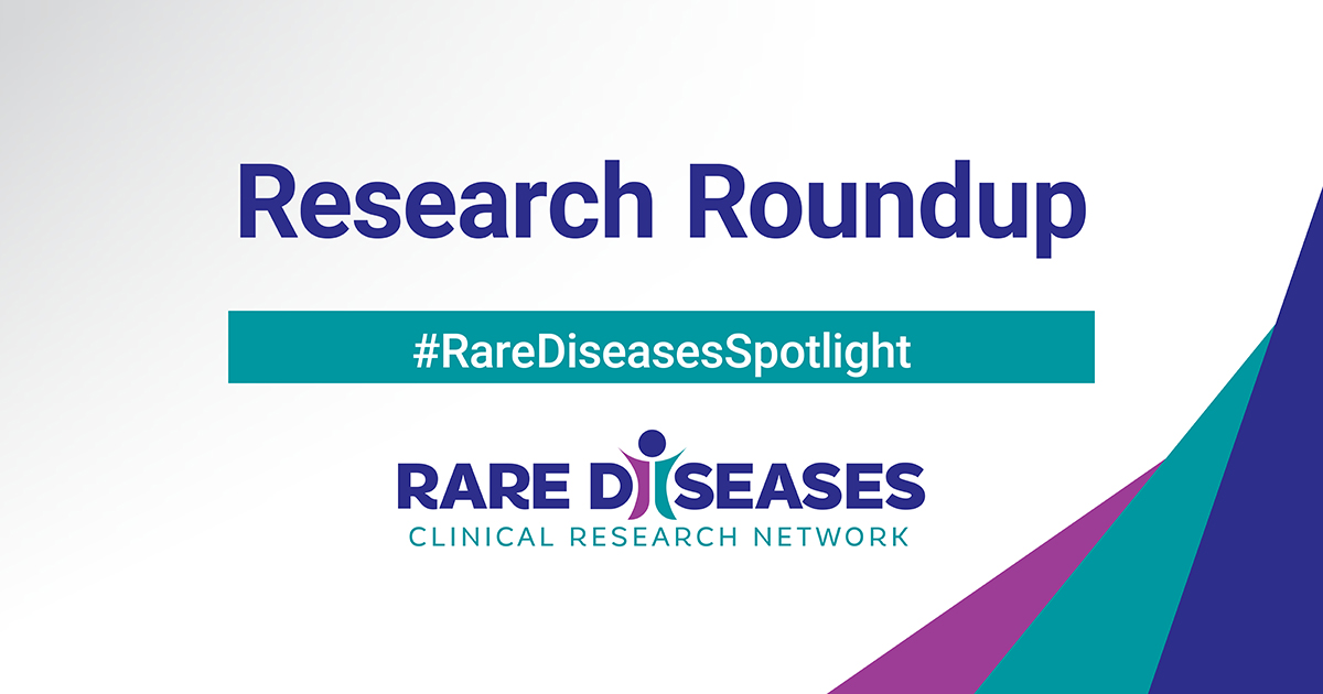 Research Roundup. #RareDiseasesSpotlight. Rare Diseases Clinical Research Network