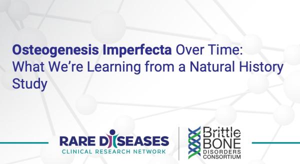 Osteogenesis Imperfecta Over Time: What We’re Learning from a Natural History Study
