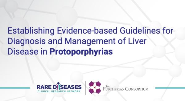 Establishing Evidence-based Guidelines for Diagnosis and Management of Liver Disease in Protoporphyrias