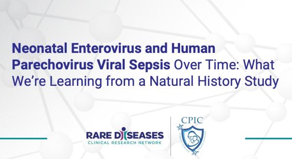 Neonatal Enterovirus and Human Parechovirus Viral Sepsis Over Time: What We’re Learning from a Natural History Study
