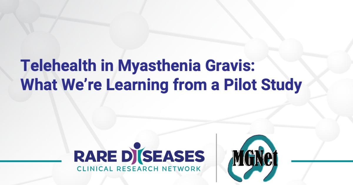 Telehealth in Myasthenia Gravis: What We’re Learning from a Pilot Study