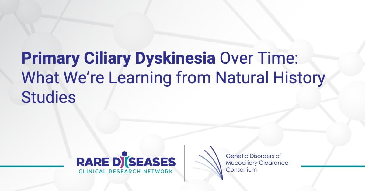 Primary Ciliary Dyskinesia Over Time: What We’re Learning from Natural History Studies