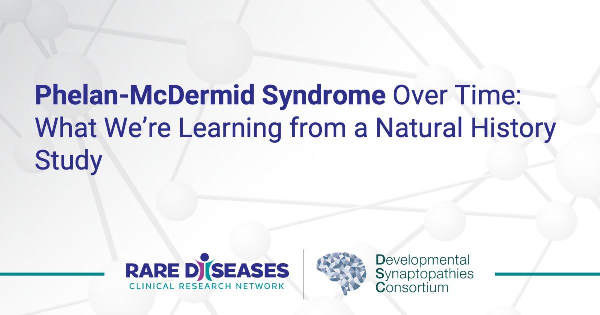 Phelan-McDermid Syndrome Over Time: What We’re Learning from a Natural History Study